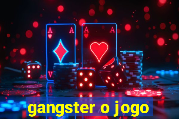 gangster o jogo